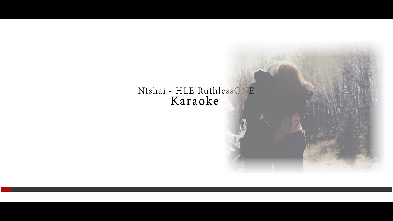 Ntshai - HLE RuthlessONE Karaoke w/Lyrics On Screen
