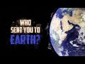 Who Sent Your Soul To Earth?