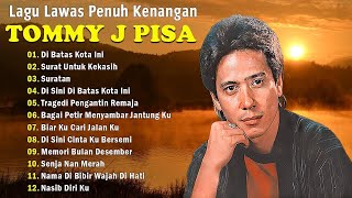 Download lagu Tommy J Pisa Full Album | Lagu Lawas Terbaik | Lagu Pop Nostalgia 80an - 90an | Lagu Kenangan