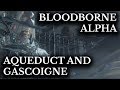 Bloodborne Alpha :: Father Gascoigne and The Aqueduct :: Unfinished Areas and Items