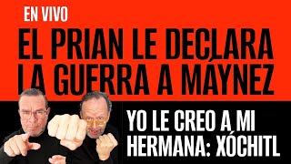 #EnVivo ¬#LosPeriodistas ¬ El PRIAN le declara la guerra a Máynez ¬ Yo le creo a mi hermana: Xóchitl