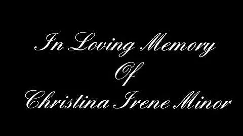 In Loving Memory of Christina Irene Minor