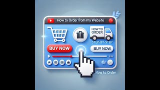 How to Order from My Website | Step-by-Step Guide to a Smooth Shopping Experience