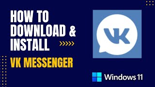 How to Download and Install VK Messenger For Windows screenshot 1