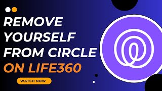 Life360 Tips: How to Remove Yourself from a Circle - Here's How - 2025