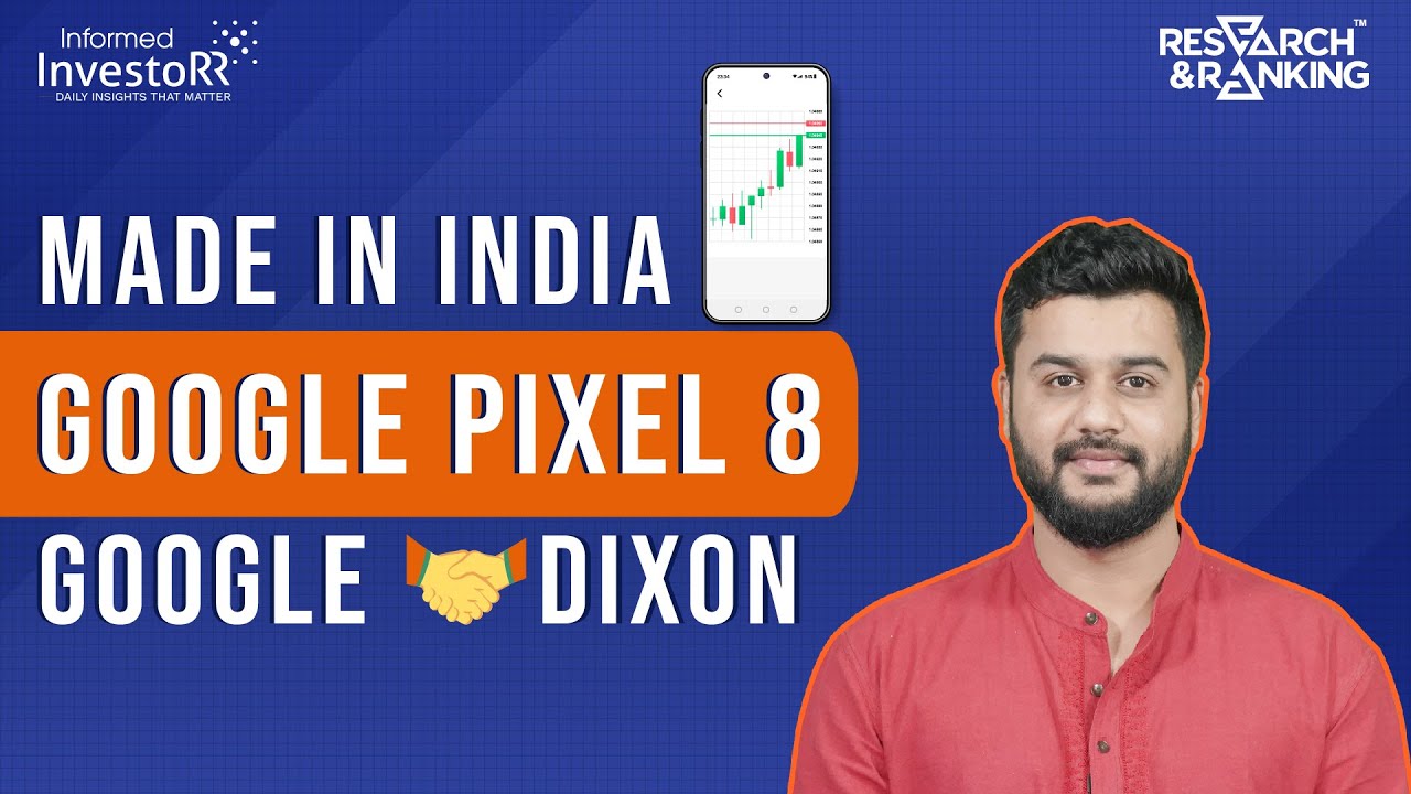 Google Pixel 8 Manufacturing in India | Dixon Technologies in Focus ...