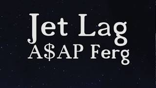 Jet Lag A$AP Ferg Lyrics