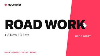 Columbia Road Project and Ellicott City's New Restaurants (2026-07-20)