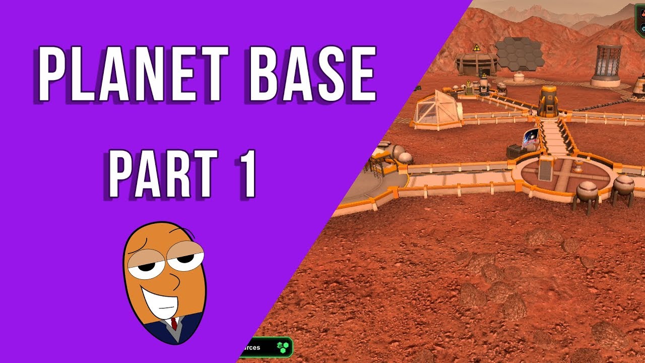 Planet Base (Part 1)
