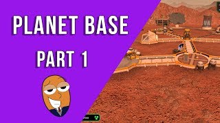 Planet Base (Part 1)