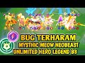 BURUAN DICOBA OP PARAH BOSS||BUG MISTHIC MEOW NEOBEAST UPDATE TERBARU|UNLIMITED HERO LEGEND B3||MCGG