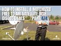 Part # 3 of 4 How to Install a Motorized Free To Air Satellite Dish DiSEqC USALS