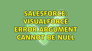 Salesforce: Visualforce Error Argument cannot be null