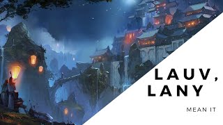 Lauv, Lany - Mean It
