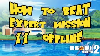 How to beat Expert Mission 11 Offline | Dragon Ball Xenoverse 2 |