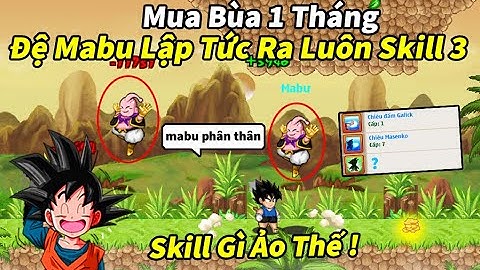 Ngọc Rồng Online - Vừa Ra Skill 2, Đệ Tử Mabu Sét Kakarot Lập Tức Ra Luôn Skill 3 Cực Nhanh