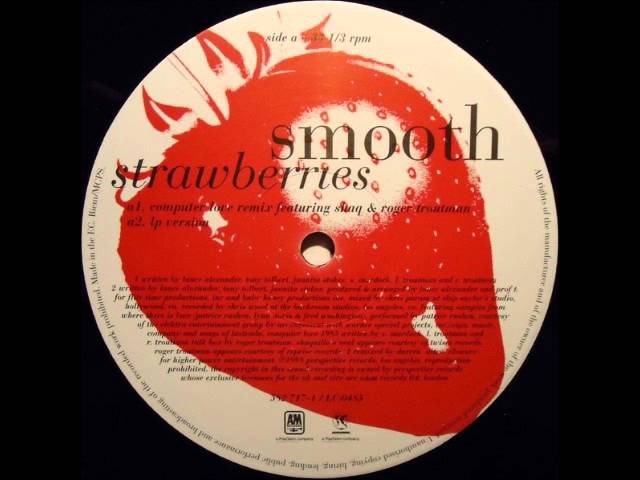 Smooth - Strawberries (Computer Love Remix) - YouTube