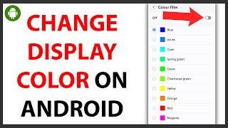 How to Change Display Color on Android [QUICK GUIDE]