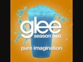 Pure Imagination - Glee Cast