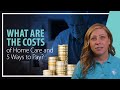 What are the costs of home care and 5 ways to pay