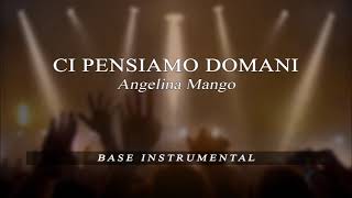 Ci Pensiamo Domani - Angelina Mango - BASE Karaoke