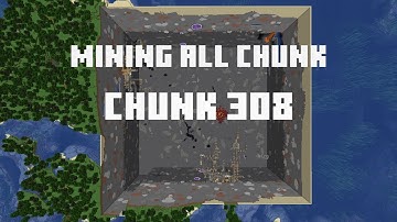Mining all the chunks in Minecraft    (Chunk 308)  in 1 Minute