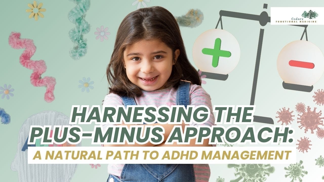 Harnessing the Plus-Minus Approach: A Natural Path to ADHD Management ...