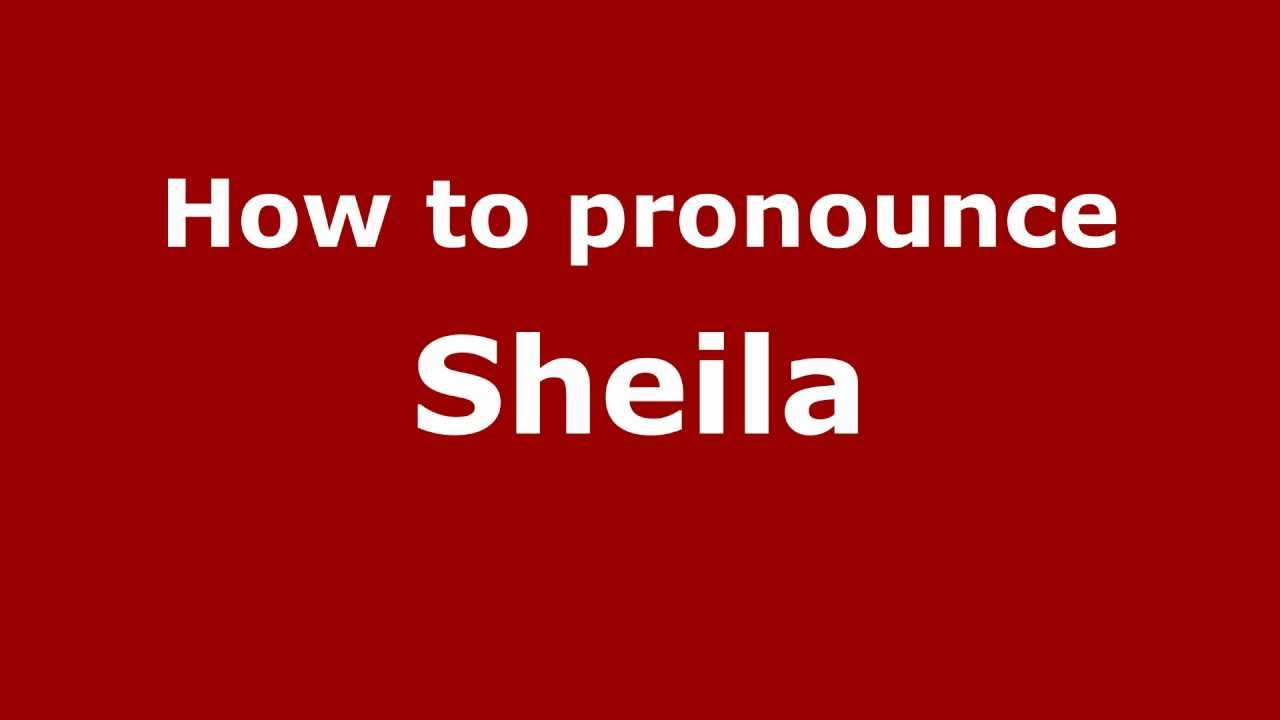 How To Pronounce Sheila - Pronouncenames.Com