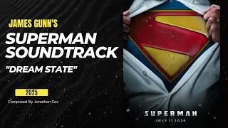 Superman 2025 Soundtrack &quot;Dream State&quot; (by Jonathan Cox)