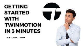 Twinmotion Quick Start Guide: How to get started with Twinmotion in just 3 minutes?