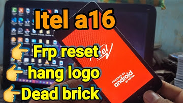 How to flash file firmware itel a16 frp reset hang logo Dead brick 100%