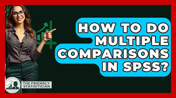 How To Do Multiple Comparisons In SPSS? - The Friendly Statistician