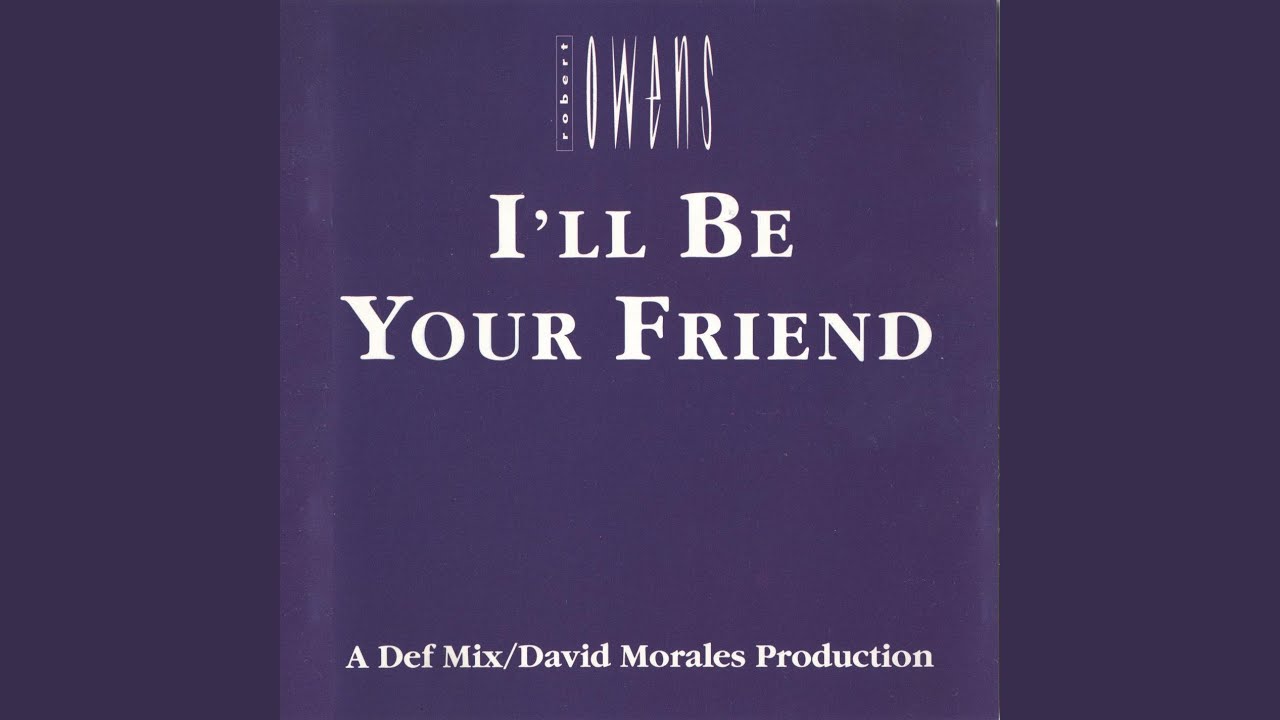 Robert Owens - I'll Be Your Friend (DEF Mix) akkoorden
