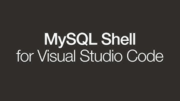 Introducing MySQL Shell for VS Code