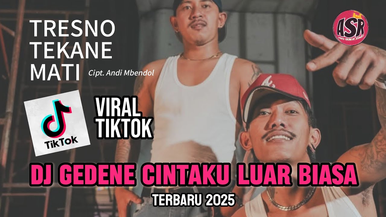 TRESNO TEKANE MATI - DJ_ASR [GEDENE CINTAKU LUAR BIASA] Djiamputh version