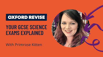 Your GCSE Science Exam Explained with Primrose Kitten | Oxford Revise
