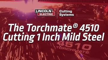 The Torchmate® 4510 Cutting 1 Inch Mild Steel | Precision CNC Plasma Table Cutting