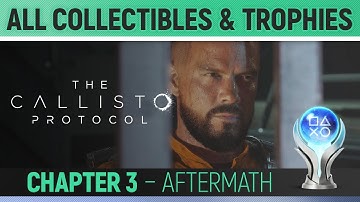 The Callisto Protocol - Chapter 3: Aftermath - All Collectibles & Trophies 🏆