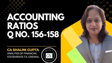 Accounting Ratios | Class 12 | Accounts | Chapter 4 | Q156 - 158  | TS GREWAL SOLUTIONS | CBSE 2026