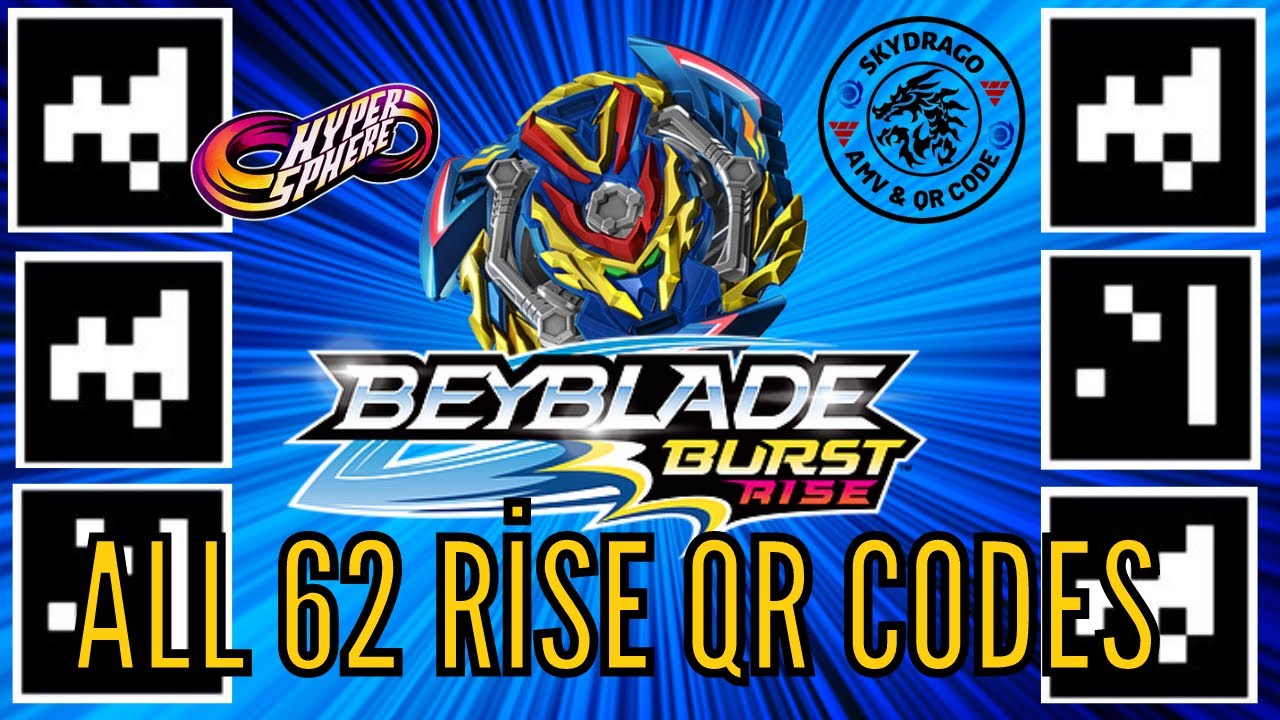 ALL 62 BEYBLADE BURST RİSE APP QR CODES NEW YouTube