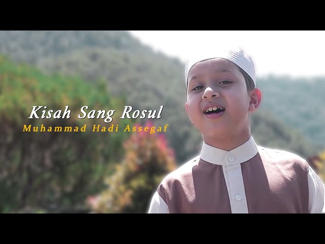 Muhammad Hadi Assegaf - Kisah Sang Rasul (Official Music Video) class=