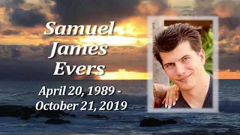 Samuel James Evers Memorial Video