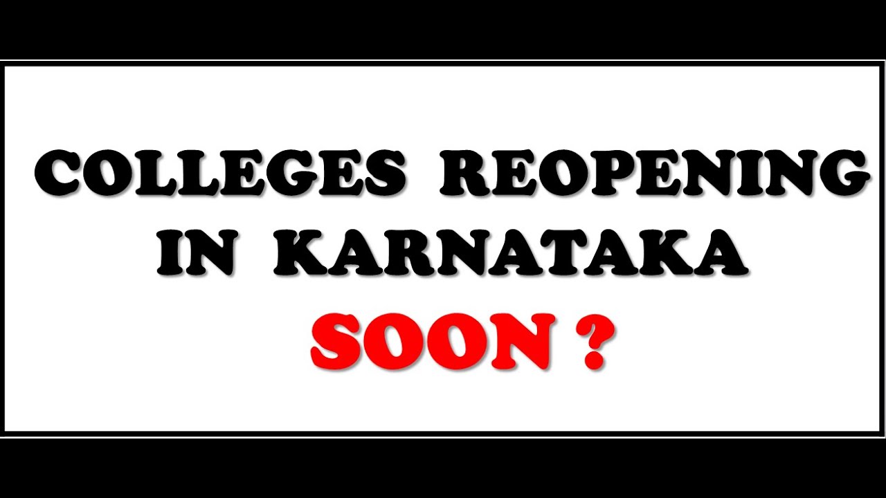 COLLEGES REOPENING IN KARNATAKA VERY SOON !!
