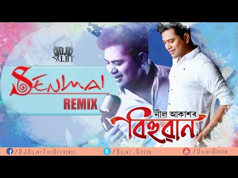 Senimai (Remix) - DJ Sujit | Neel Akash | Bihuwan 3 | New Superhit Assamese Song 2018