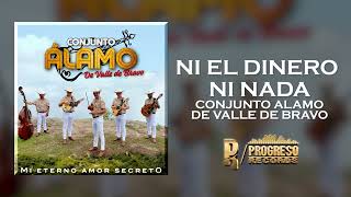 Conjunto Alamo de Valle de Bravo - Ni El Dinero Ni Nada (2022)