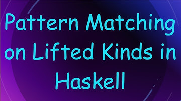 Pattern Matching on Lifted Kinds in Haskell