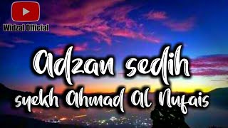 ADZAN IRAMA SEDIH by syekh Ahmad Al Nufais _ Widzal Official