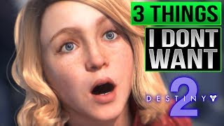 3 Things I HOPE Do NOT Return In Destiny 2