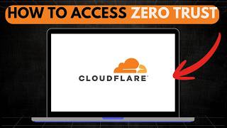 How to Access Cloudflare Zero Trust (Step-by-Step Guide)