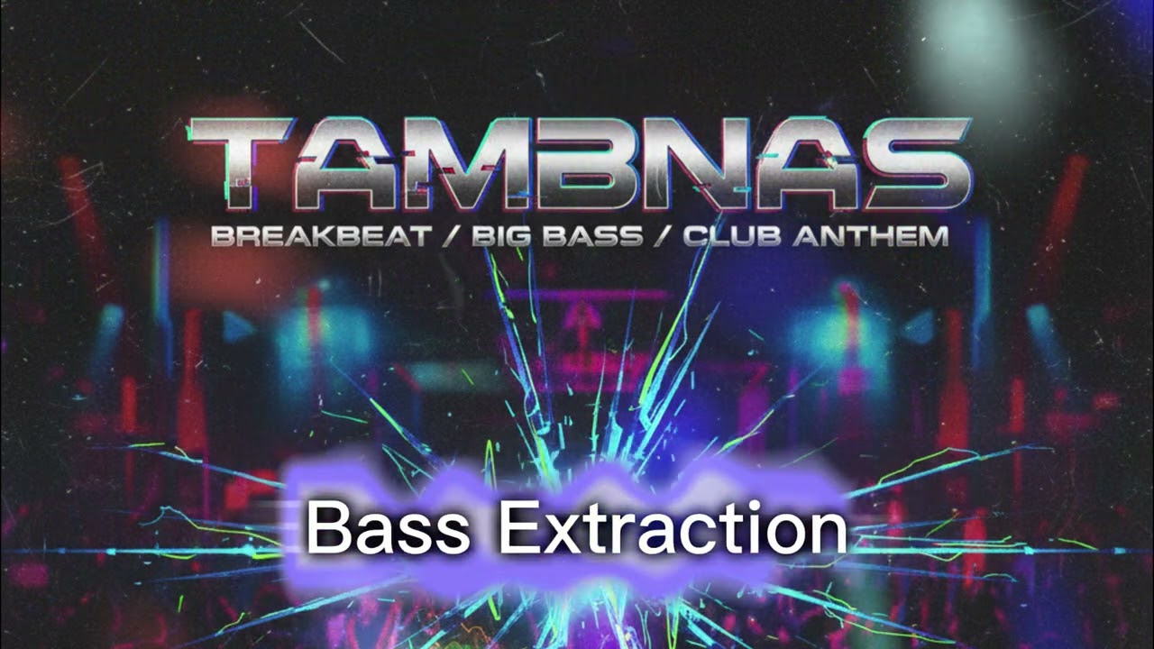 Tambnas - Bass Extraction